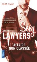 Couverture du livre « Sexy lawyers Tome 3 : affaire non classée » de Emma Chase aux éditions Pocket