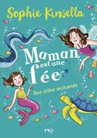 Couverture du livre « Maman est une fée t.4 ; une sirène enchantée » de Sophie Kinsella et Marta Kissi aux éditions Pocket Jeunesse