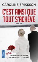 Couverture du livre « C'est ainsi que tout s'achève » de Caroline Eriksson aux éditions Pocket