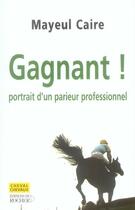 Couverture du livre « Gagnant ! portrait d'un parieur professionnel » de Mayeul Caire aux éditions Rocher