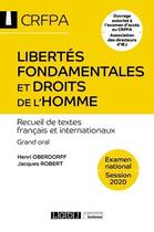 Couverture du livre « Libertés fondamentales et droits de l'homme ; CRFPA : examen national session 2020 » de Jacques Robert et Henri Oberdorff aux éditions Lgdj