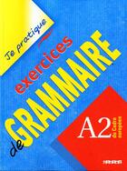 Couverture du livre « Je pratique : exercices de grammaire ; niveau A2 » de Christian Beaulieu aux éditions Didier