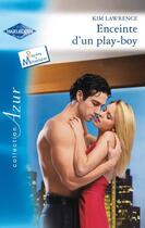 Couverture du livre « Enceinte d'un play-boy » de Kim Lawrence aux éditions Harlequin