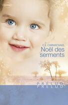 Couverture du livre « Noël des serments » de C.J. Carmichael aux éditions Harlequin