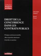 Couverture du livre « Droit de la concurrence dans les contrats publics » de A Cabanes et B Neuveu aux éditions Le Moniteur