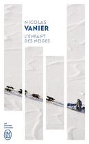 Couverture du livre « L'enfant des neiges » de Nicolas Vanier aux éditions J'ai Lu