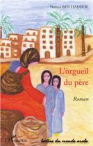 Couverture du livre « L'orgueil du pere » de Ben Haddou Halima aux éditions L'harmattan