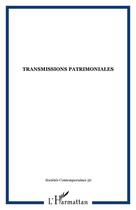 Couverture du livre « SOCIETES CONTEMPORAINES t.56 ; transmissions patrimoniales » de Societes Contemporaines aux éditions Editions L'harmattan