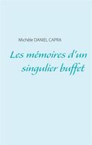 Couverture du livre « Les mémoires d'un singulier buffet » de Michele Daniel Capra aux éditions Books On Demand