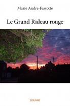 Couverture du livre « Le grand rideau rouge » de Marie Andre-Fassotte aux éditions Edilivre