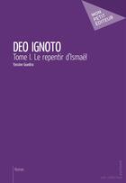 Couverture du livre « Deo ignoto » de Yassine Guedira aux éditions Mon Petit Editeur