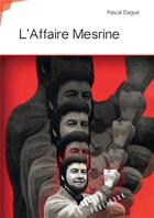 Couverture du livre « L'affaire Mesrine » de Pascal Dague aux éditions Publibook