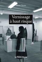 Couverture du livre « Vernissage à haut risque » de Henri Terres aux éditions Les Presses Littéraires