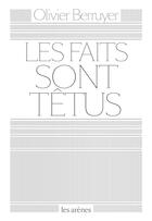Couverture du livre « Les faits sont têtus » de Olivier Berruyer aux éditions Les Arenes