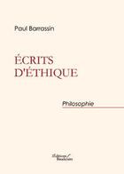 Couverture du livre « Ecrits d ethique » de Paul Barrassin aux éditions Baudelaire