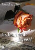 Couverture du livre « Les tourments du passé » de Jacqueline Lefort aux éditions Editions Du Mot Passant