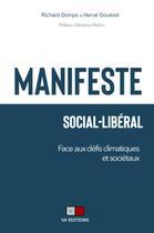 Couverture du livre « Manifeste social-libéral : Face aux défis climatiques et sociétaux » de Herve Gouezel et Richard Domps aux éditions Va Press