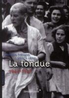 Couverture du livre « La tondue, 1944-1947 » de Gerard Leray et Philippe Fretigne aux éditions Vendemiaire