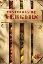 Couverture du livre « Histoires de vergers » de Serge Schall aux éditions Plume De Carotte