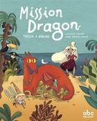 Couverture du livre « Mission dragon ; trésor à bâbord » de Juliette Vallery et Anna Aparicio Catala aux éditions Abc Melody