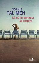 Couverture du livre « Là où le bonheur se respire » de Sophie Tal Men aux éditions Gabelire