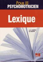 Couverture du livre « Lexique de psychomotricité » de Jean-Claude Carric et Beatrice Soufir aux éditions Era Grego