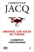 Couverture du livre « Les enquêtes de l'inspecteur Higgins Tome 43 : drones, les ailes du crime » de Christian Jacq aux éditions Xo