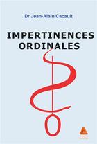 Couverture du livre « Impertinences ordinales » de Jean-Alain Cacault aux éditions Anfortas