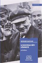 Couverture du livre « Le nouveau défi léniniste : entretiens » de Georges Gastaud aux éditions Delga