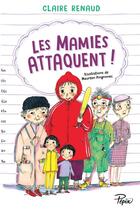 Couverture du livre « Les mamies attaquent ! » de Claire Renaud et Maureen Poignonec aux éditions Sarbacane
