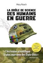 Couverture du livre « La drôle de science des humains en guerre » de Mary Roach aux éditions Belin