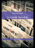 Couverture du livre « Le comite theodule » de Lecat Bernard aux éditions Edilivre