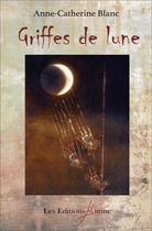 Couverture du livre « Griffes de lune » de Anne-Catherine Blanc aux éditions Mutine