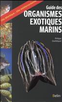 Couverture du livre « Le guide des organismes exotiques marins » de Philippe Goulletquer aux éditions Belin