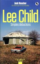 Couverture du livre « Simples déductions ; une aventure de Jack Reacher » de Lee Child aux éditions Calmann-levy