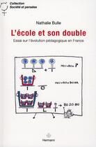 Couverture du livre « L'école et son double » de Nathalie Bulle aux éditions Hermann