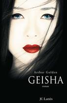 Couverture du livre « Geisha (edition couv film) (édition 2006) » de Golden-A aux éditions Lattes