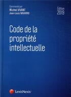 Couverture du livre « Code de la propriete intellectuelle 2019 » de Navarro/Vivant aux éditions Lexisnexis
