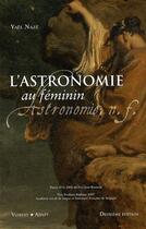 Couverture du livre « L'astronomie au féminin ; astronomie N.F. » de Yael Naze aux éditions Vuibert