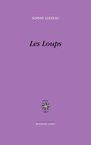 Couverture du livre « Les loups » de Sophie Loizeau aux éditions Corti