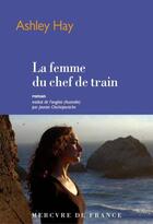 Couverture du livre « La femme du chef de train » de Ashley Hay aux éditions Mercure De France