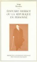 Couverture du livre « Edouard herriot ou la republique en personne » de Serge Berstein aux éditions Presses De Sciences Po