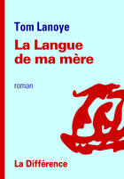 Couverture du livre « La langue de ma mère » de Tom Lanoye aux éditions La Difference