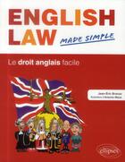 Couverture du livre « English law. made simple. le droit anglais facile » de Branaa/Antonio aux éditions Ellipses