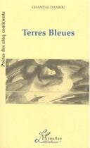 Couverture du livre « Terres Bleues » de Chantal Danjou aux éditions L'harmattan