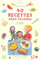 Couverture du livre « Quarante recettes sans cuisson » de Albaut/Robert aux éditions Actes Sud