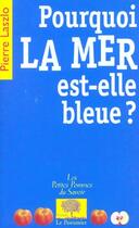Couverture du livre « Pourquoi la mer est-elle bleue ? » de Pierre Laszlo aux éditions Le Pommier