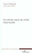 Couverture du livre « Du lien de l'un et de l'etre chez plotin » de Florent Tazzolio aux éditions L'harmattan