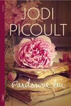 Couverture du livre « Pardonne-lui » de Jodi Picoult aux éditions Michel Lafon