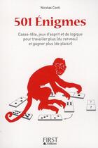 Couverture du livre « 501 énigmes ; casse-tête, jeux d'esprit et de logique pour travailler plus (du cerveau) et gagner plus (de plaisir) » de Nicolas Conti aux éditions First